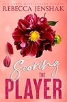 Scoring the Player by Rebecca Jenshak Scoring the Player by Rebecca Jenshak
