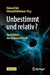 Unbestimmt und relativ?: Das Weltbild der modernen Physik (German Edition) Unbestimmt und relativ?: Das Weltbild der modernen Physik (German Edition)