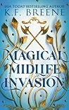 Magical Midlife Invasion by K.F. Breene