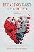 Healing Past the Hurt by Stephanie Mitchell