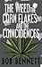The Weed, The Corn Flakes &...