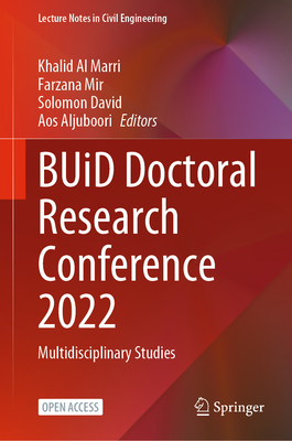 BUiD Doctoral Research Conference 2022: Multidisciplinary Studies (Lecture Notes in Civil Engineering, 320)