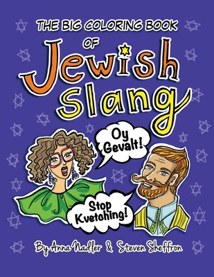 The Big Coloring Book of Jewish Slang: 45 Original Illustrations of Yiddish Expressions for You To Learn and Color. Comes with a Definition for Each Popular Saying! (Fun with Language Learning)