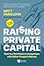 Raising Private Capital: Bu...