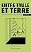 Entre taule et terre: Const...