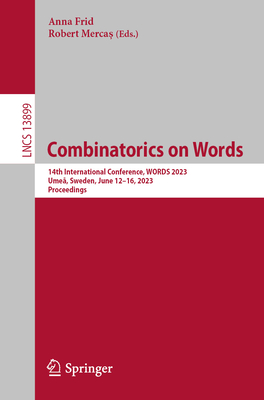 Combinatorics on Words: 14th International Conference, WORDS 2023, Umeå, Sweden, June 12–16, 2023, Proceedings (Lecture Notes in Computer Science)