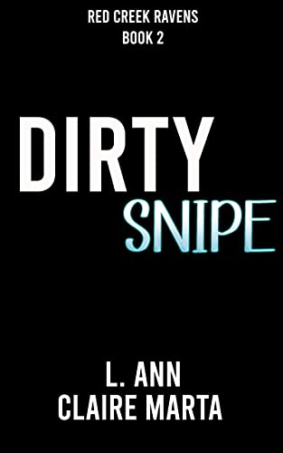 Dirty Snipe (Red Creek Ravens #3)
