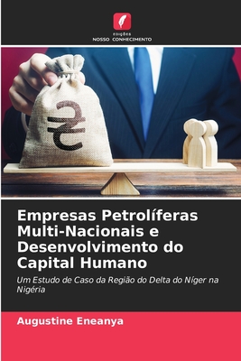 Empresas Petrolíferas Multi-Nacionais e Desenvolvimento do Capital Humano: Um Estudo de Caso da Região do Delta do Níger na Nigéria (Portuguese Edition)