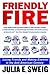 Friendly Fire by Julia E. Sweig