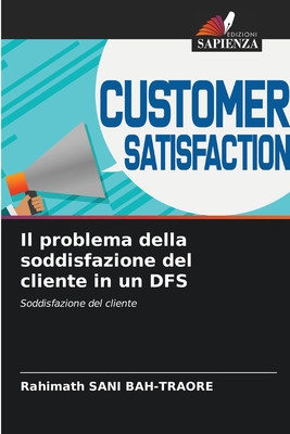 Il problema della soddisfazione del cliente in un DFS: Soddisfazione del cliente (Italian Edition)