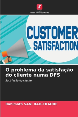 O problema da satisfação do cliente numa DFS (Portuguese Edition)