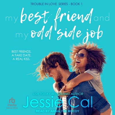 My Best Friend and My Odd Side Job (Trouble in Love, 1)