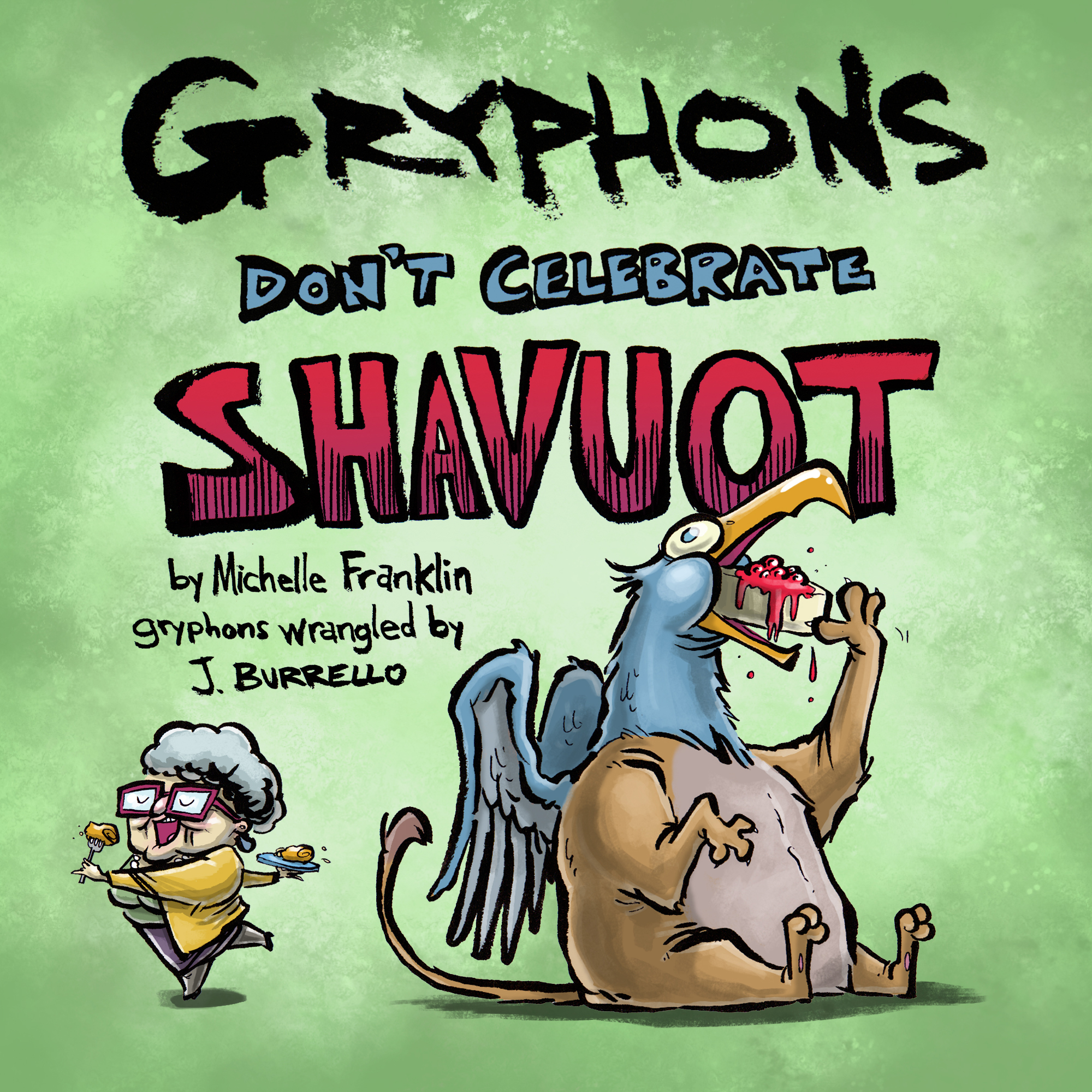 Gryphons Don't Celebrate Shavuot (Loveable Monster Holiday Book 3)