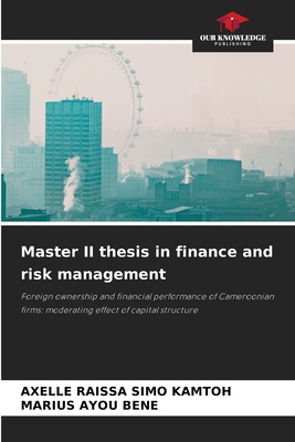 Master II thesis in finance and risk management: Foreign ownership and financial performance of Cameroonian firms: moderating effect of capital structure