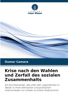 Krise nach den Wahlen und Zerfall des sozialen Zusammenhalts (German Edition)