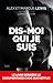 Dis-moi qui je suis