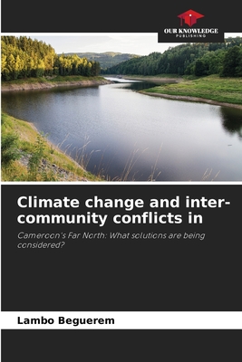 Climate change and inter-community conflicts in: Cameroon's Far North: What solutions are being considered?