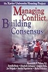 Managing Conflict, Building Consensus: The Xavier University Housing Project