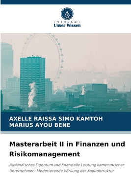 Masterarbeit II in Finanzen und Risikomanagement: Ausländisches Eigentum und finanzielle Leistung kamerunischer Unternehmen: Moderierende Wirkung der Kapitalstruktur (German Edition)