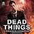 Dead Things (Eric Carter #1)