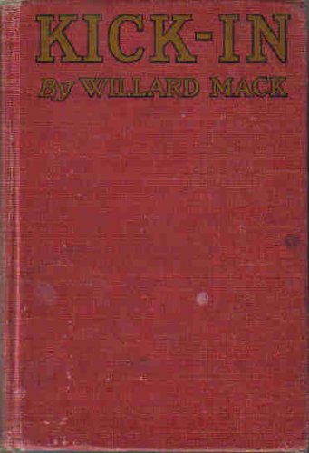 Kick-in: a Novelization of Willard Mack's Play (Hardcover)