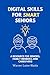 Digital Skills for Smart Seniors: A Resource for Seniors, Family Members, and Caregivers