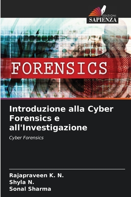 Introduzione alla Cyber Forensics e all'Investigazione: Cyber Forensics (Italian Edition)