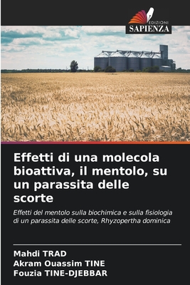 Effetti di una molecola bioattiva, il mentolo, su un parassita delle scorte: Effetti del mentolo sulla biochimica e sulla fisiologia di un parassita ... Rhyzopertha dominica (Italian Edition)