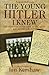 The Young Hitler I Knew: The Definitive Inside Look at the Artist Who Became a Monster