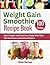 Weight Gain Smoothie Recipe...