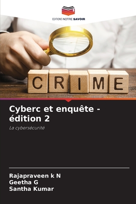 Cyberc et enquête - édition 2: La cybersécurité (French Edition)