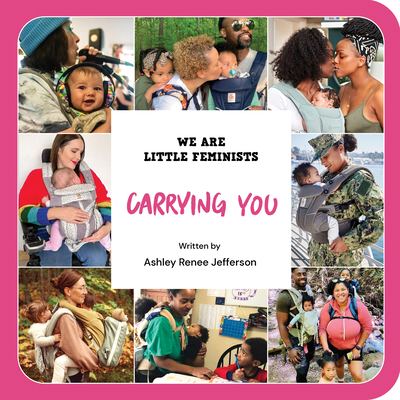 Carrying You (We Are Little Feminists, 7)