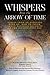 Whispers from the Arrow of Time by Wayne Michael Hall