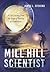 Mill Hill Scientist: A Life...