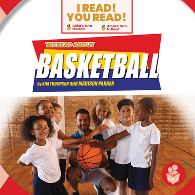 We Read about Basketball (I Read! You Read! - Level PreK-K)