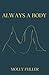 Always a Body by Molly Fuller