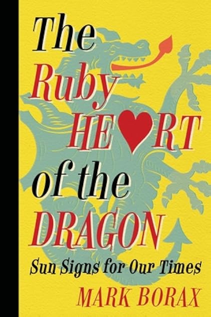 The Ruby Heart of the Dragon: Sun Signs for Our Times