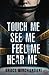 Touch Me, See Me, Feel Me, Hear Me: A Supernatural Mystery Novel