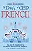 Advanced French: The Step B...