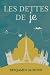 Les Dettes de Je