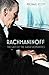 Rachmaninoff: The Last of the Great Romantics