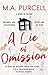 A Lie of Omission by M.A. Purcell