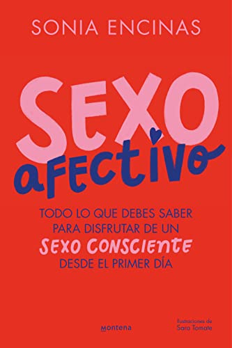 Sexo afectivo: Todo lo que debes saber para disfrutar de un sexo consciente desde el primer día (Paperback)