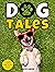 Dog Tales: Laugh-Out-Loud Dog Stories for Kids (Dog Tales Collection)