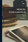 Merlin, L'enchant...