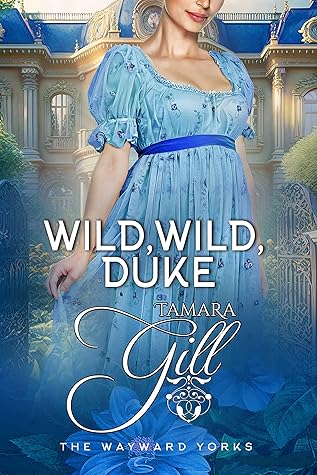 Wild, Wild, Duke (The Wayward Yorks, #3)