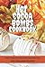 Hot Cocoa Bombs Cookbook: How to Make Hot Chocolate Even More Fun - Hot Chocolate Bombs!
