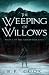 The Weeping Of Willows: Boo...