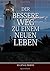 Der bessere Weg zu einem neuen Leben
