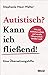 Autistisch? Kann ich fließend! by Stephanie Meer-Walter